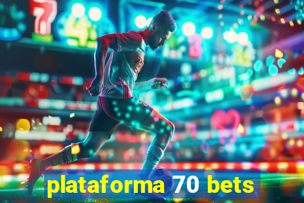 plataforma 70 bets